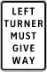 R1-3 LEFT TURNER MUST GIVE WAY