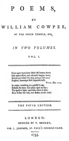 Title page reads "Poems, by William cowper, of the Inner Temple, Esq. In Two Volumes. Vol. I...The Fifth Edition. London: Printed by T. Bensley, For J. Johnson, St. Paul's Church-Yard. 1793."