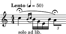  \relative{ \set Staff.midiInstrument = #"bassoon" \compoundMeter #'((4 4)) \tempo "Lento" 4 = 50 \grace{s8} \omit Score.MetronomeMark \tempo 4=25 \stemDown c''4\fermata(_"solo ad lib." \tempo 4=50 \acciaccatura{b16 c}b g e b' \tempo 4=10 \times 2/3{a8)\fermata[ \hide r]} }